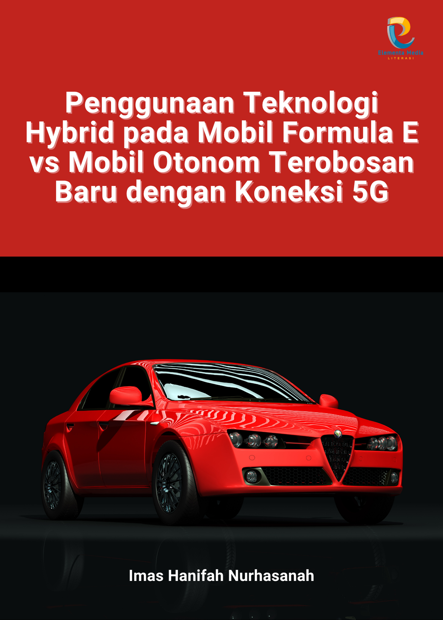 Penggunaan Teknologi Hybrid pada Mobil Formula E vs Mobil Otonom Terobosan Baru dengan Koneksi 5G
